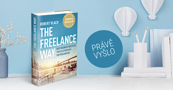 Právě vyšlo! The Freelance Way: Best Business Practices, Tools & Strategies for Freelancers